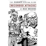 The Zombie Survival Guide: Recorded Attacksvon "Max Brooks"