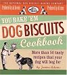 You Bake 'em Dog Biscuits Cookbook