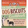 You Bake 'em Dog Biscuits Cookbook