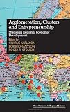 Agglomeration, clusters and entrepreneurship : studies in regional economic development