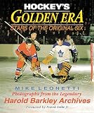 HOCKEY'S GOLDEN ERA: Stars of the Original Six