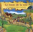 La route de la soie : Un voyage en Chine d'autrefois