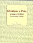 Adventures in Video: A Guide to the Best Instructional Videos (Adventures in Video Series)