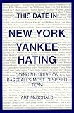 This Date in New York Yankee Hating