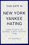 This Date in New York Yankee Hating