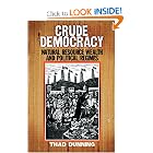 Crude Democracy: Natural Resource Wealth and Political Regimes (Cambridge Studies in... by Thad Dunning