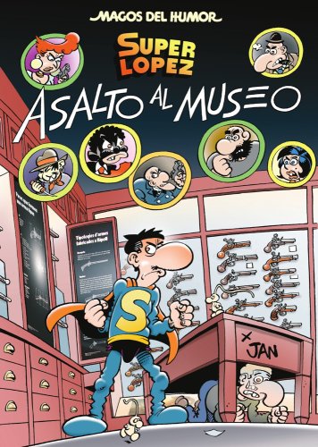 Superlópez. Asalto al museo (Spanish Edition)