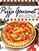 The Pizza Gourmet: Simple Recipes for Spectacular Pizza
