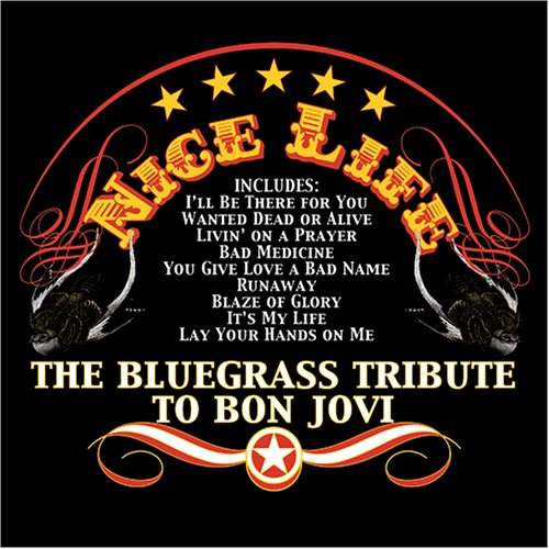 CD-Charts  Collectible : Nice Life: Bluegrass Tribute to Bon Jovi