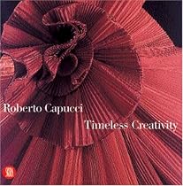Roberto Capucci: Timeless Creativity