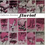 Catherine Jauniaux - Fluvial ( Audio CD ) - B0007ZOW0M