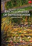 The Thames and Hudson Encyclopedia of Impressionism (World of Art)