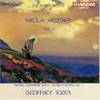 The Piano Works Of Nikolai Medtner, Volume 1
