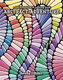 A Kaleidoscopia Coloring Book: Abstract Adventure (Kaleidoscopia Coloring Book) by Syren Book Company