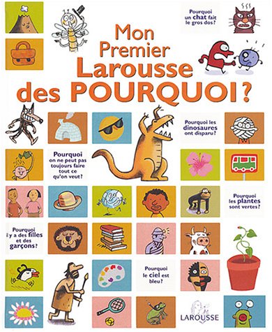 Childrens Toyshop  Livres : Mon premier Larousse des pourquoi - Lauréat du Comité des mamans hiver 2004 (3-6 ans)