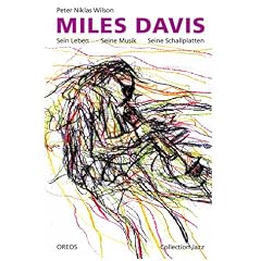 Miles Davis: Sein Leben, seine Musik, seine Schallplatten