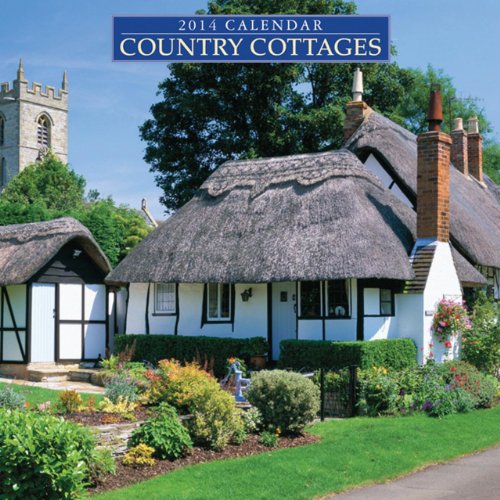 2014 Calendar: Country Cottages: 12-Month Calendar Featuring Delightful Photographs Of Cottages Around The Country