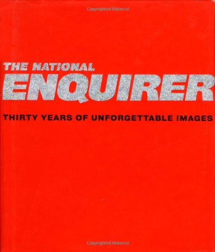 the national enquirer thirty years of unforgettable images
