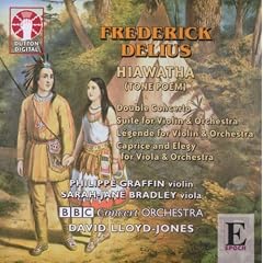 Delius - Hiawatha, Double Concerto, Suite for Violin & Orchestra, L�gende, Caprice and Elegy