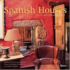 Spanish Houses: Rustic Mediterranean Style