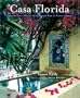 Casa Florida: Spanish-Style Houses from Winter Park to Coral Gables