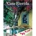 Casa Florida: Spanish-Style Houses from Winter Park to Coral Gables