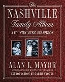 The Nashville Family Album: A Country Music Scrapbook