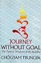 JOURNEY WITHOUT GOAL (Dharma Ocean Series)