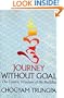 JOURNEY WITHOUT GOAL (Dharma Ocean Series)