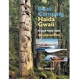 Boat Camping Haida Gwaii, Revised Second Edition: A Small Vessel Guide