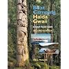 Boat Camping Haida Gwaii, Revised Second Edition: A Small Vessel Guide
