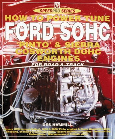 How to Power Tune Ford Sohc: 4-Cylinder 'Pinto' & Cosworth Dohc Engines for Road & Track (Speedpro)