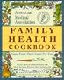 The American Medical Association Family Health Cookbook