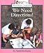 We Need Directions (Rookie Read-About Geography)