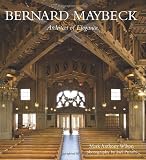 Bernard Maybeck Architect of Elegance
