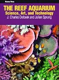 The Reef Aquarium: Science, Art, and Technology, Vol. 3