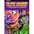 The Reef Aquarium, Vol. 3: Science, Art, and Technology by Julian Sprung and J. Charles Delbeek