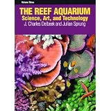 The Reef Aquarium: Science, Art, and Technology, Vol. 3