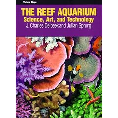 The Reef Aquarium, Vol. 3: Science, Art, and Technology