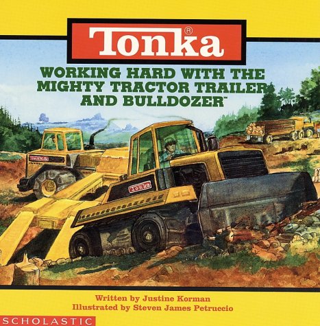 Tonka: Working Hard With The Mighty Tractor Trailer And Bulldozer
