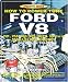 How to Build and Power Tune For V8 221, 255, 260, 289, 302 and 351cu in Smallblock Engines
