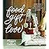 Food Gift Love: More than 100 Recipes to Make, Wrap, and Share