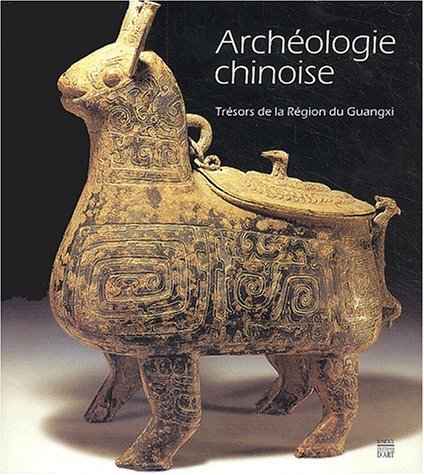 City Travel Guides Discounted  Used : Archéologie chinoise : Trésors de la Région du Guangxi