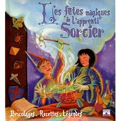 Les f�tes magiques de l'apprenti sorcier : Bricolages, recettes et l�gendes