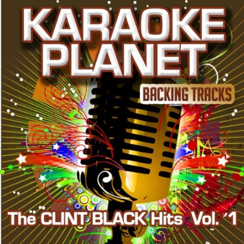 The Clint Black Hits Vol. 1 (Karaoke Planet)
