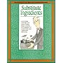 Substitute Ingredients: A Journey Through the Soup, Salad, Main Course and Desert of Subsitute and Classroom Teaching (Substitute Teaching Series)