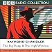 "The Big Sleep: Two Radio 4 Full-cast Dramatisations (BBC Radio Collection)