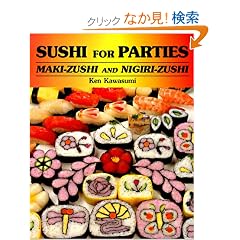 Sushi for Parties: Maki-Zushi and Nigiri-Zushi