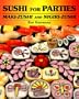 Sushi for Parties: Maki-Sushi and Nigiri-Sushi