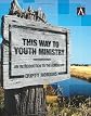 This Way to Youth Ministry